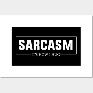 Hugging with a Smile Sarcasm It's How I Hug Funny Warmth Posters and Art